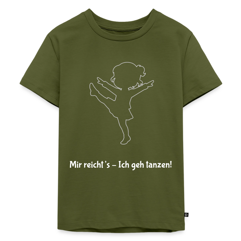 Mir reicht's - Ich geh tanzen!  Kids' T-Shirt - khaki