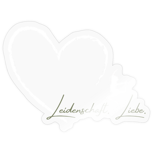 Leidenschaft. Liebe. – Sticker (10 x 10 cm) - Transparent glänzend