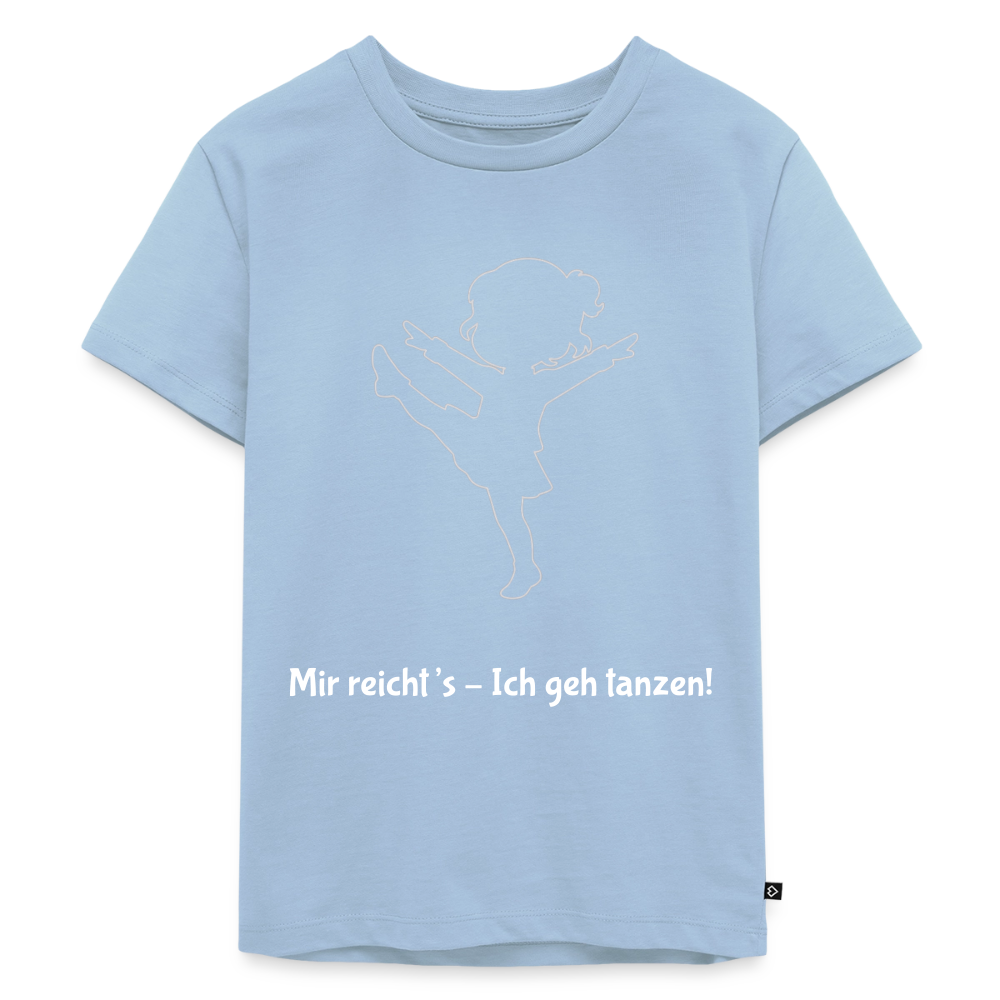 Mir reicht's - Ich geh tanzen!  Kids' T-Shirt - light blue
