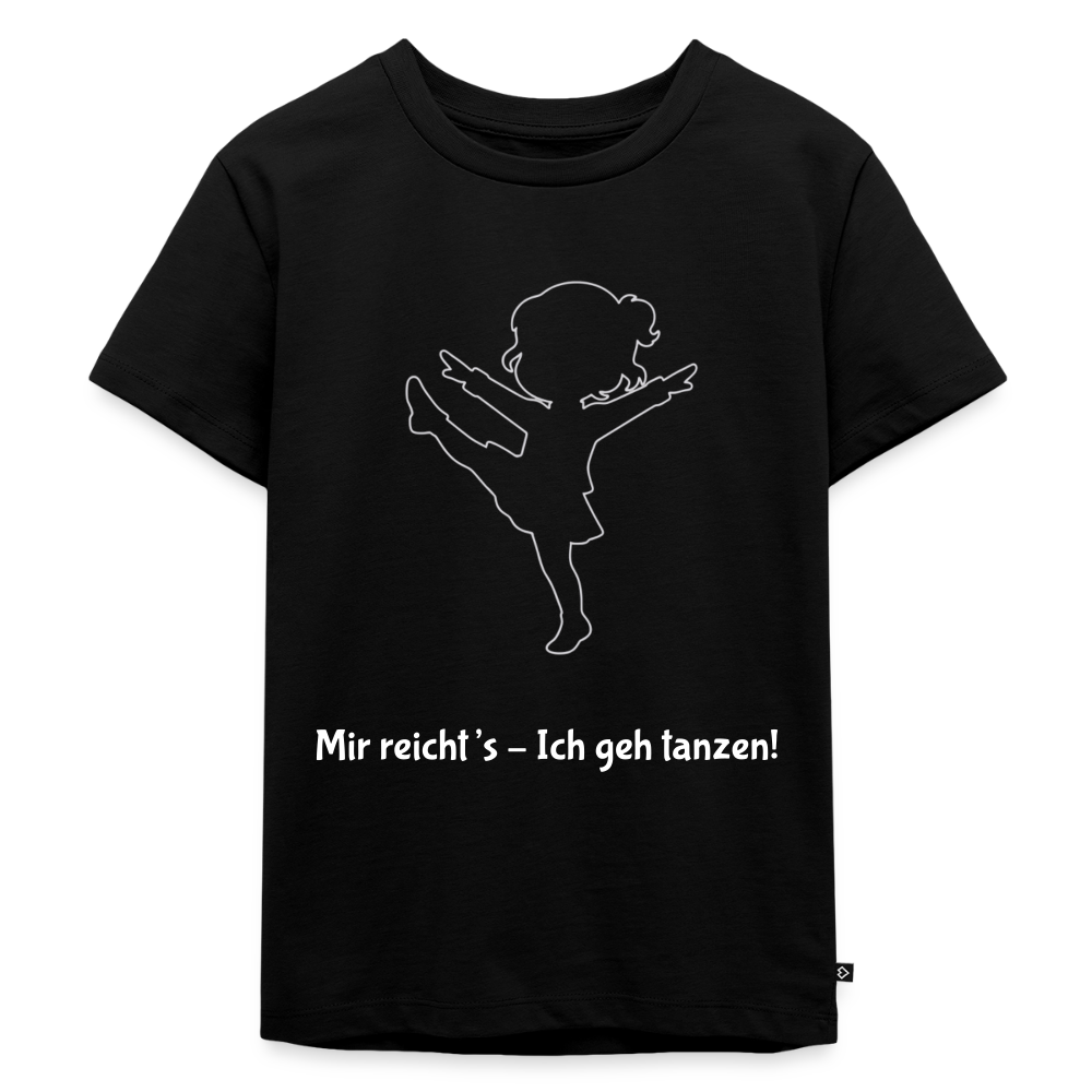Mir reicht's - Ich geh tanzen!  Kids' T-Shirt - black