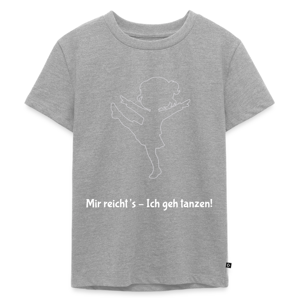 Mir reicht's - Ich geh tanzen!  Kids' T-Shirt - heather grey